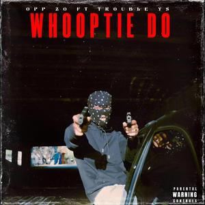 Whooptie Do (feat. Trouble YS)