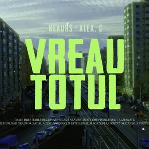 Vreau Totul (feat. Alex C.)
