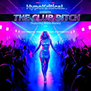 The Club Bitch (feat. Robin Banks)