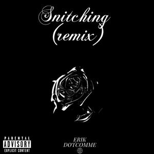 Snitching (Remix) (Remix)