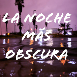 La Noche Más Obscura