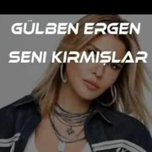 Gülben Ergen Seni Kırmışlar