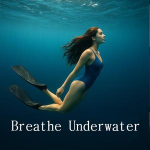 Breathe Underwater