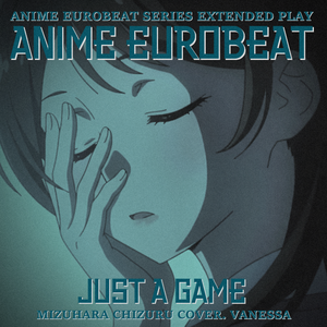 JUST A GAME (Chizuru AI Cover. Vanessa)