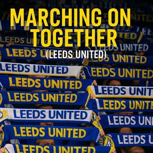 Marching On Together (Leeds United)
