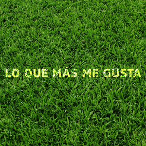 Lo Que Más Me Gusta