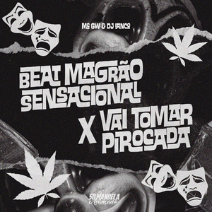 Beat Magrão Sensacional X Vai Tomar Pirocada