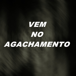 Vem no Agachamento