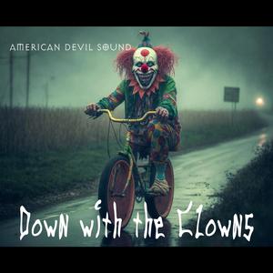 Down with the clowns