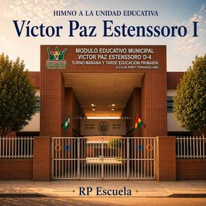 Himno a la Unidad Educativa Víctor Paz Estenssoro I