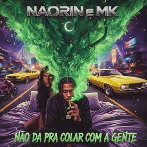 NÃO DA PRA COLAR COM A GENTE