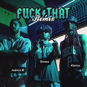 **** that (feat. JuanLu M) (Remix)
