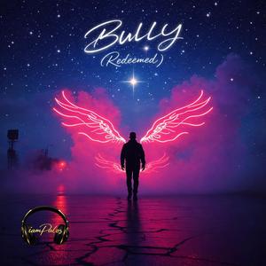 BULLY (Redeemed)