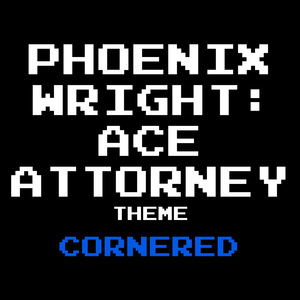 Cornered (From "Phoenix Wright: Ace Attorney")