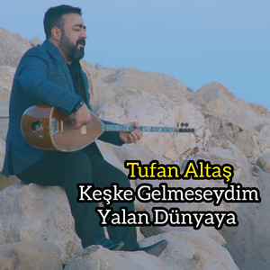 Keşke Gelmeseydim Yalan Dünyaya 2023