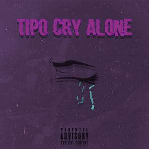 Tipo Cry Alone