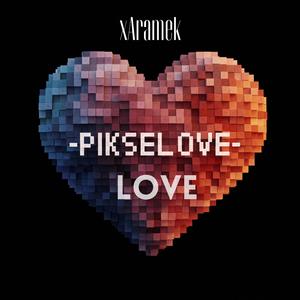 Pikselove Love