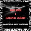 DJ MenorK - Senta Senta X Ela Senta e Se Acaba