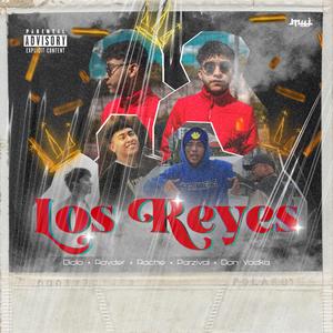 LOS REYES (feat. Parzival, Rayder Aguilar & Rache DSL)