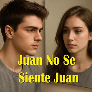 Juan no se siente Juan