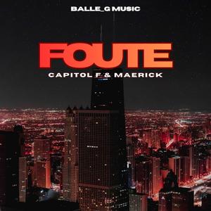 Foute (feat. Capitol F & Maerick)