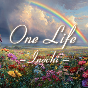 One Life — Inochi —