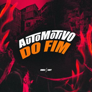 Automotivo do Fim