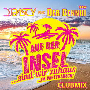 Auf der Insel (Sind wir zuhaus...im Partyrausch!) (Clubmix)