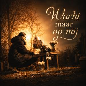 Wacht Maar Op Mij