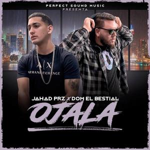 Ojala (feat. DOM el Bestial)
