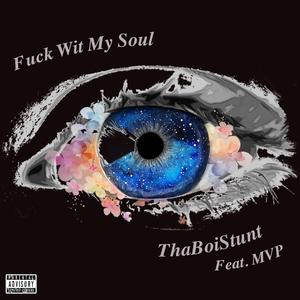 **** Wit My Soul (feat. MVP)