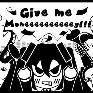 Give me Moneeeeeeeeeey!!! (feat. 初音ミク) [V4X Ver.]