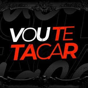 Vou Te Tacar