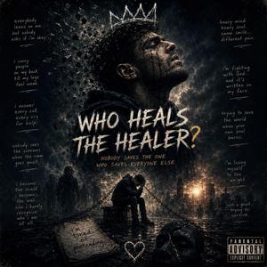 WHO HEALS THE HEALER?