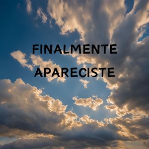 Finalmente Apareciste