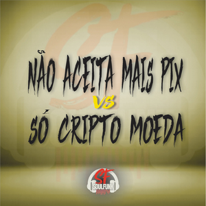 Nao Aceita Mais Pix X Só Cripto Moeda