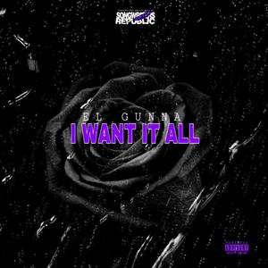 I Want It All