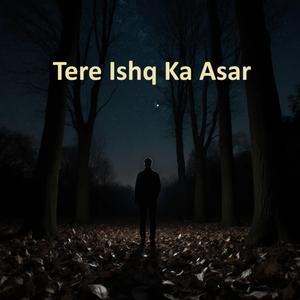 Tere Ishq Ka Asar