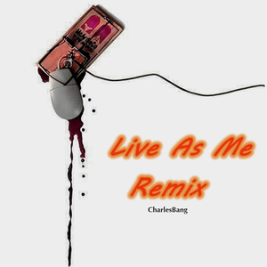 Live As Me(CharlesBang Bootleg)