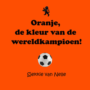 Oranje, de kleur van de wereldkampioen!