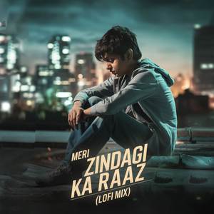 Meri Zindagi Ka Raaz (LoFi Mix)