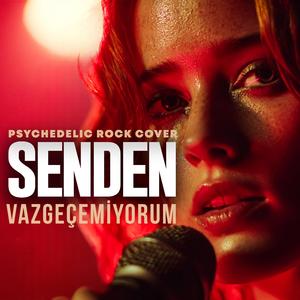 Senden Vazgeçemiyorum