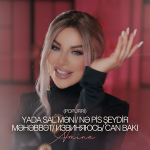 Yada Sal Məni/ Nə Pis Şeydir Məhəbbət/ Извиняюсь/ Can Bakı (Popurri)