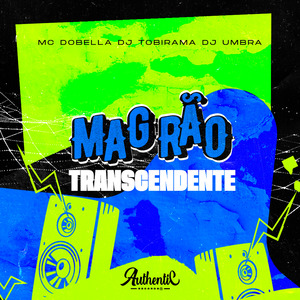 Magrão Transcendente