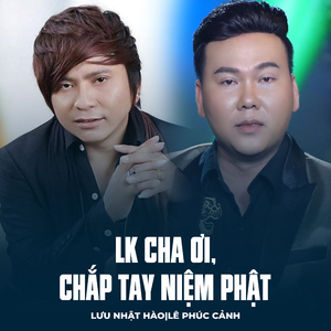 LK Cha Ơi, Chắp Tay Niệm Phật