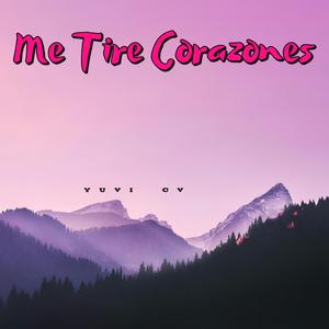 Me Tire Corazones