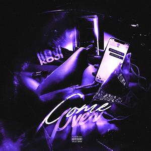 Come Over (Explicit)