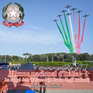 Himne nacional d'Itàlia - La cançó dels italians - (Il Canto degli Italiani)