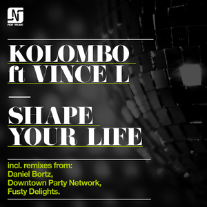 Shape Your Life (Downtown Party Network Remix)