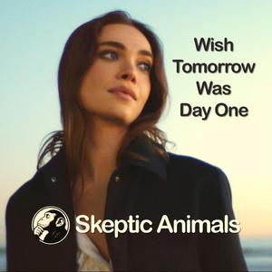 Wish Tomorrow Was Day One